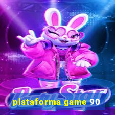 plataforma game 90